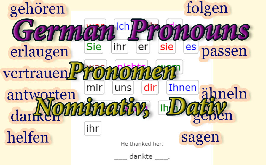 Deutsch Übungen, German exercises German Pronouns - Nominative, Dative<br>Pronomen - Nominativ, Dativ<br>20 questions
