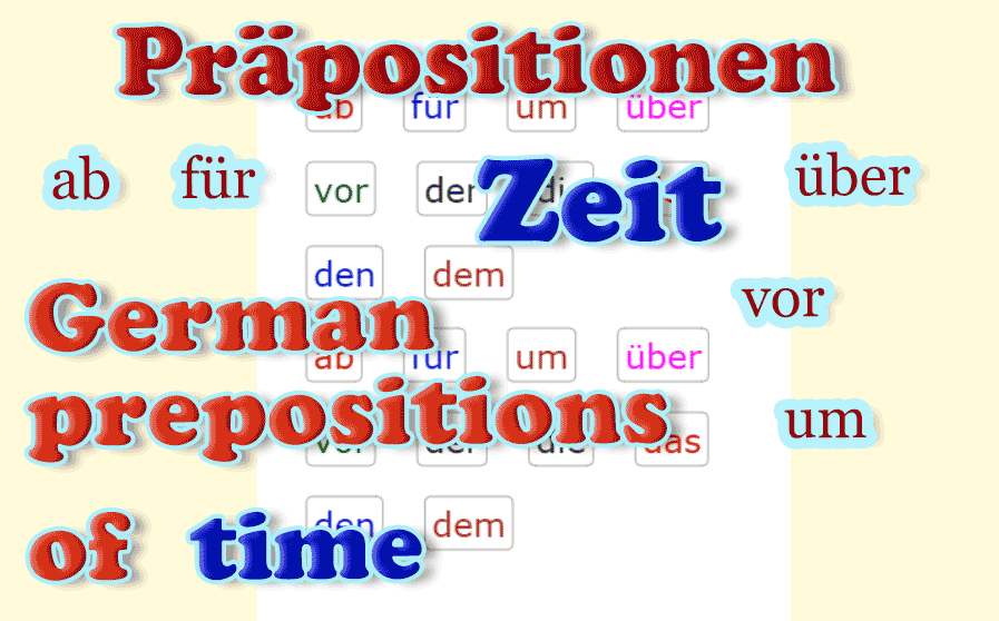 Deutsch Übungen, German exercises German prepositions - Time<br>Deutsch - Präpositionen - Zeit<br>20 questions